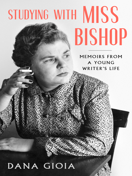 Title details for Studying with Miss Bishop by Dana Gioia - Available